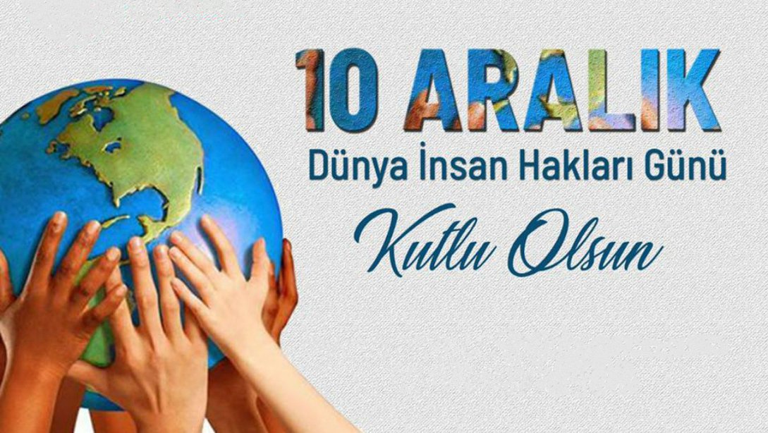 Kaymakam Sayın Hakan ALKAN'ın 10 Aralık Dünya İnsan Hakları Günü Mesajı